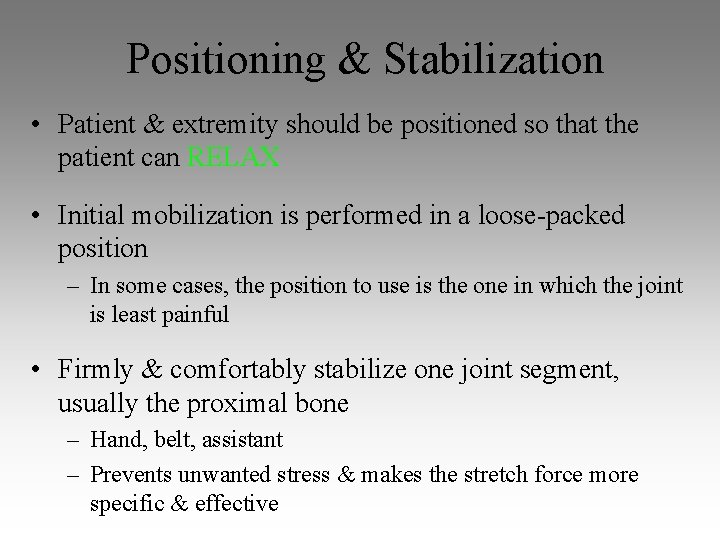 Positioning & Stabilization • Patient & extremity should be positioned so that the patient Positioning & Stabilization • Patient & extremity should be positioned so that the patient