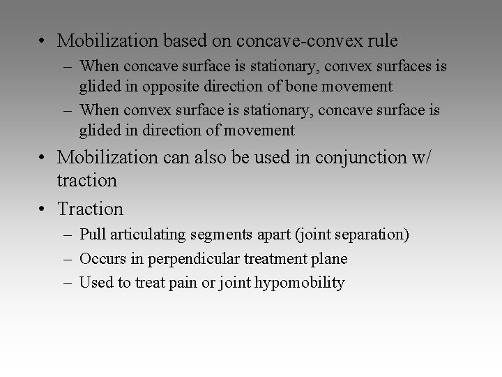 • Mobilization based on concave-convex rule – When concave surface is stationary, convex • Mobilization based on concave-convex rule – When concave surface is stationary, convex