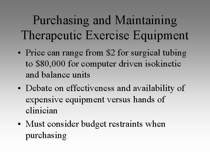 Purchasing and Maintaining Therapeutic Exercise Equipment • Price can range from $2 for surgical Purchasing and Maintaining Therapeutic Exercise Equipment • Price can range from $2 for surgical