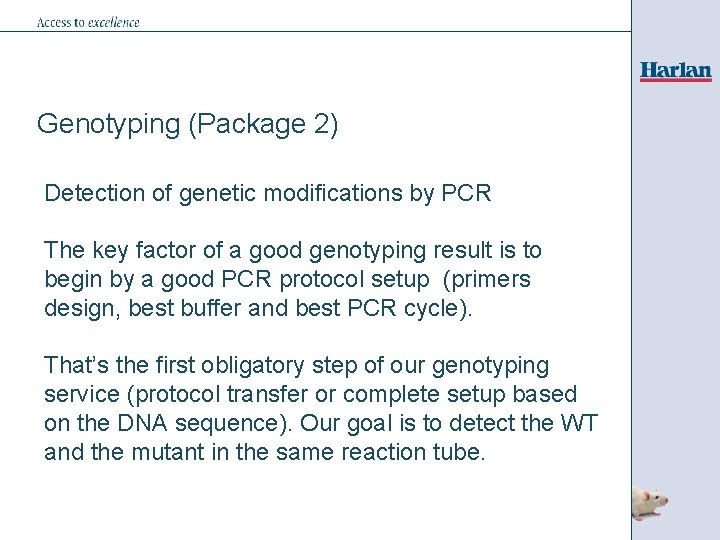 Genotyping (Package 2) Detection of genetic modifications by PCR The key factor of a