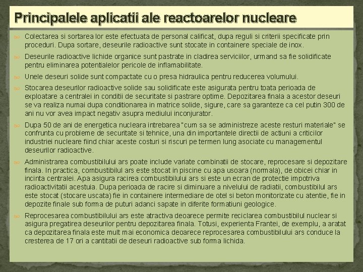 Principalele aplicatii ale reactoarelor nucleare Colectarea si sortarea lor este efectuata de personal calificat,