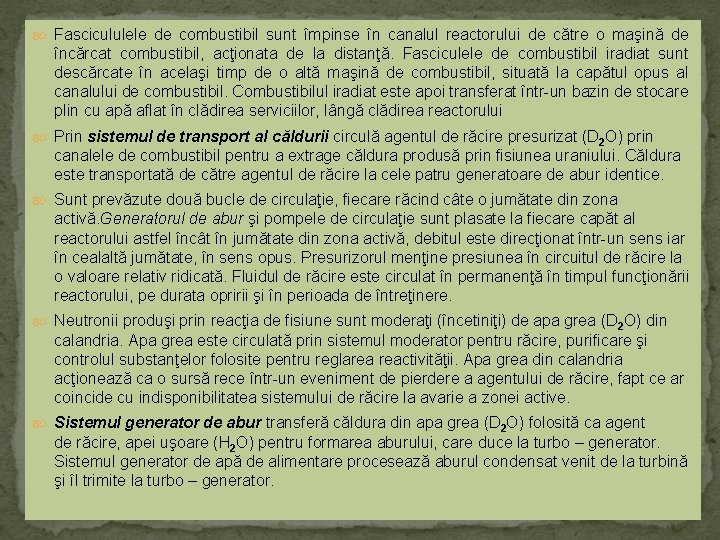  Fascicululele de combustibil sunt împinse în canalul reactorului de către o maşină de