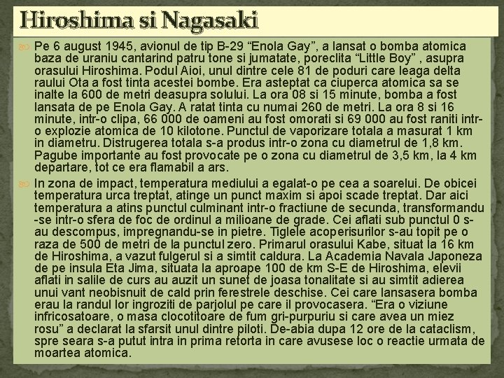 Hiroshima si Nagasaki Pe 6 august 1945, avionul de tip B-29 “Enola Gay”, a