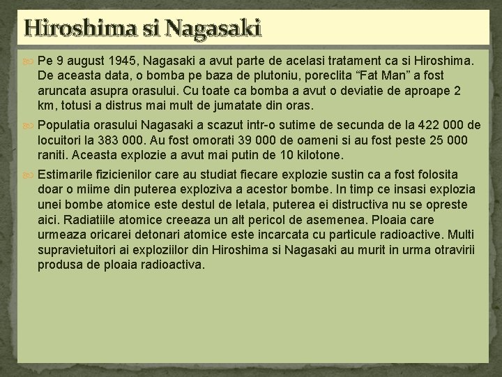 Hiroshima si Nagasaki Pe 9 august 1945, Nagasaki a avut parte de acelasi tratament