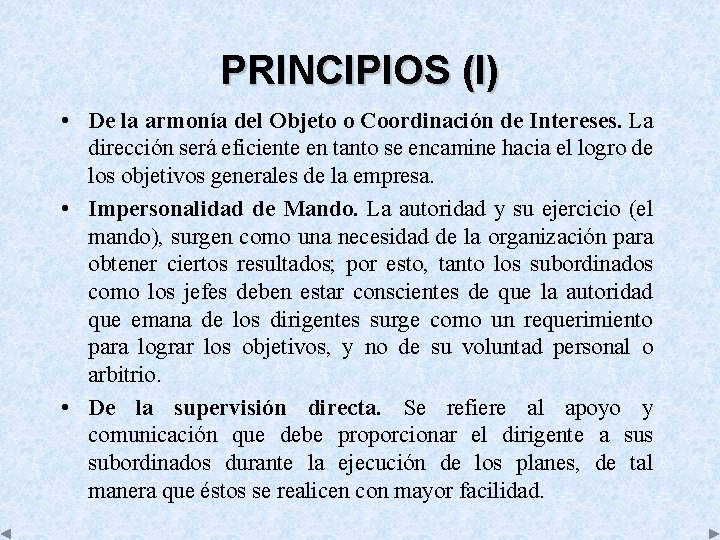 PRINCIPIOS (I) • De la armonía del Objeto o Coordinación de Intereses. La dirección