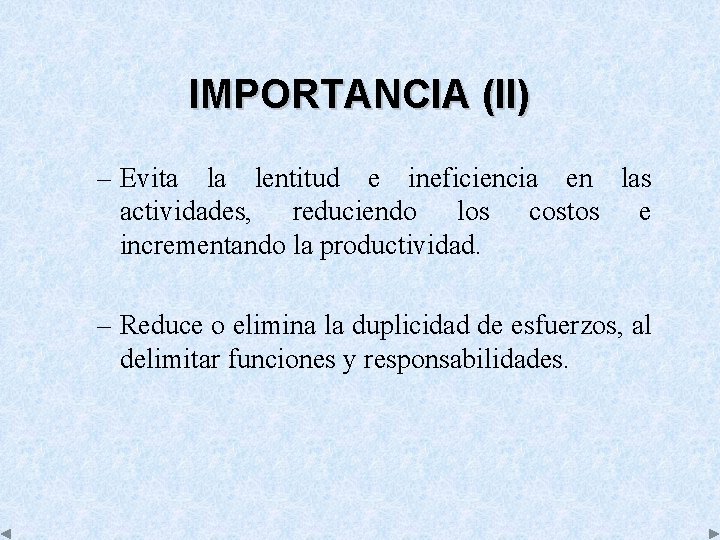 IMPORTANCIA (II) – Evita la lentitud e ineficiencia en las actividades, reduciendo los costos