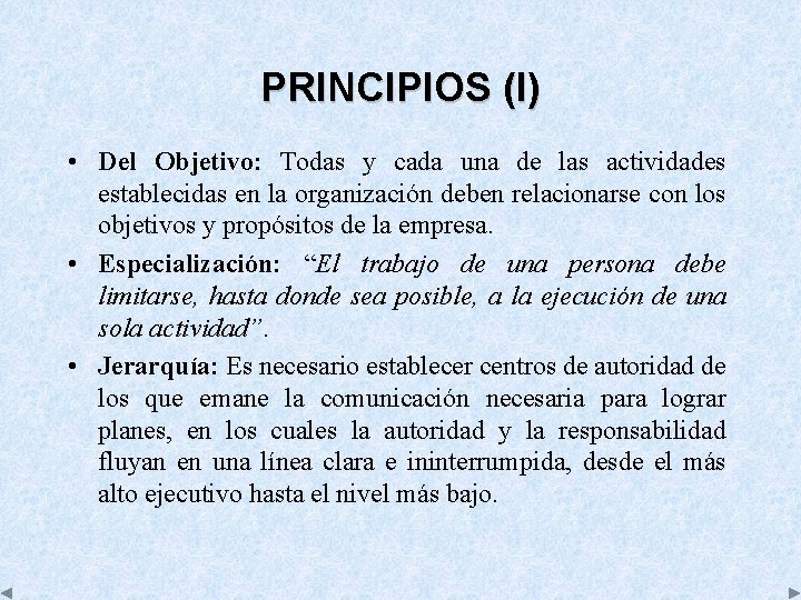 PRINCIPIOS (I) • Del Objetivo: Todas y cada una de las actividades establecidas en