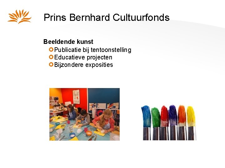 Prins Bernhard Cultuurfonds Beeldende kunst Publicatie bij tentoonstelling Educatieve projecten Bijzondere exposities 