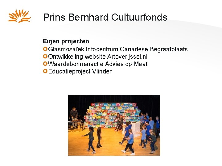 Prins Bernhard Cultuurfonds Eigen projecten Glasmozaïek Infocentrum Canadese Begraafplaats Ontwikkeling website Artoverijssel. nl Waardebonnenactie