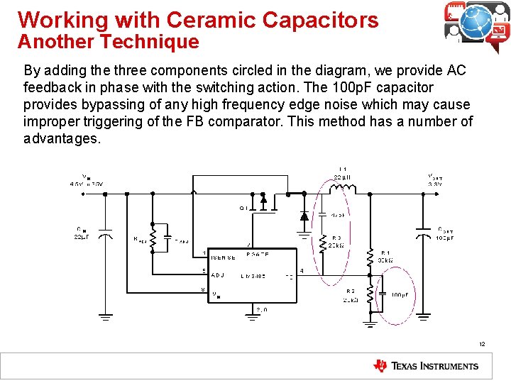 Working with Ceramic Capacitors Another Technique By adding the three components circled in the