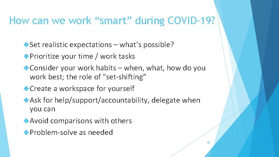 How can we work “smart” during COVID-19? Set realistic expectations – what’s possible? Prioritize