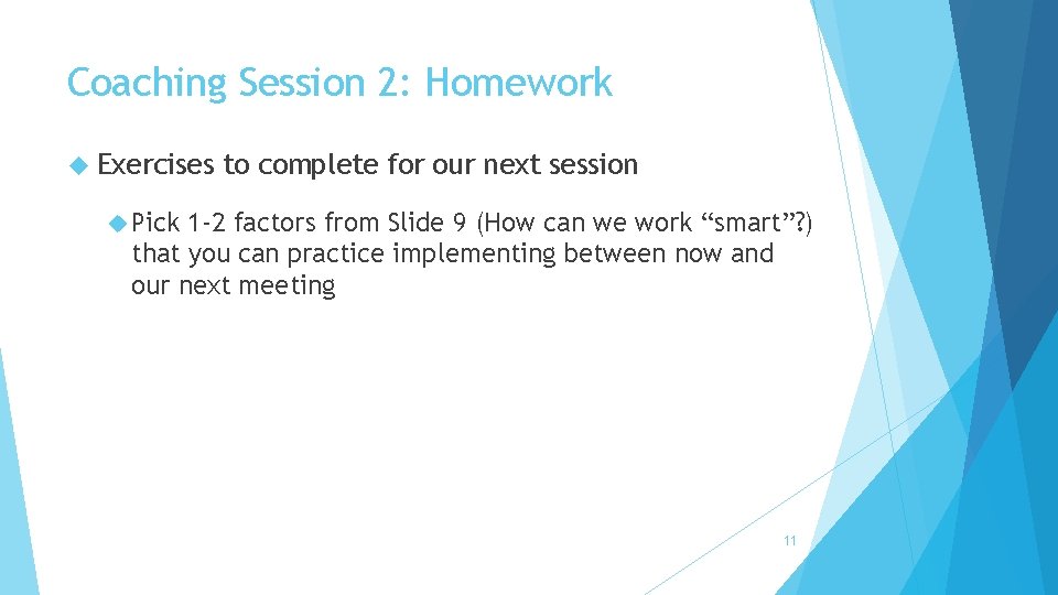 Coaching Session 2: Homework Exercises to complete for our next session Pick 1 -2