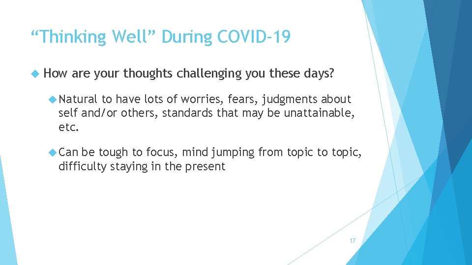 “Thinking Well” During COVID-19 How are your thoughts challenging you these days? Natural to