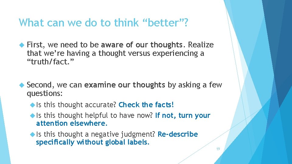 What can we do to think “better”? First, we need to be aware of