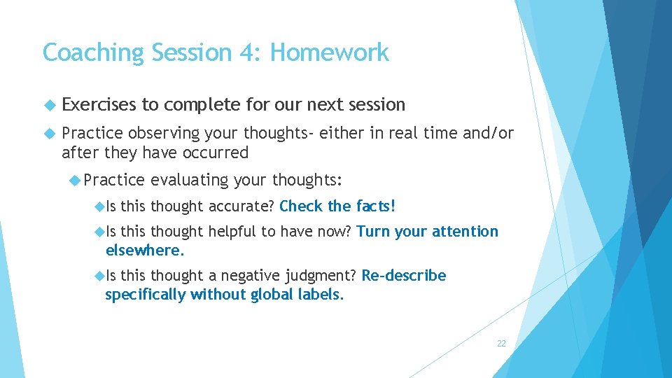 Coaching Session 4: Homework Exercises to complete for our next session Practice observing your