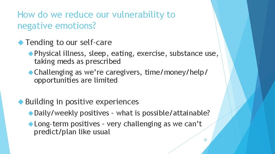 How do we reduce our vulnerability to negative emotions? Tending to our self-care Physical