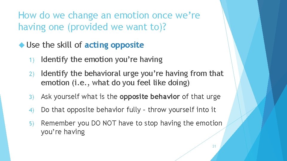 How do we change an emotion once we’re having one (provided we want to)?