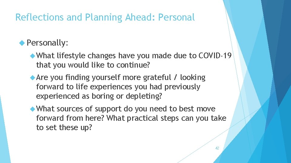 Reflections and Planning Ahead: Personally: What lifestyle changes have you made due to COVID-19