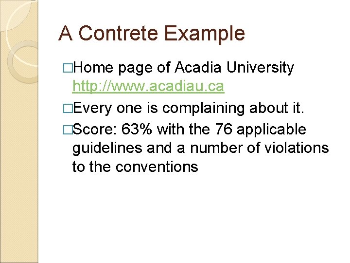 A Contrete Example �Home page of Acadia University http: //www. acadiau. ca �Every one