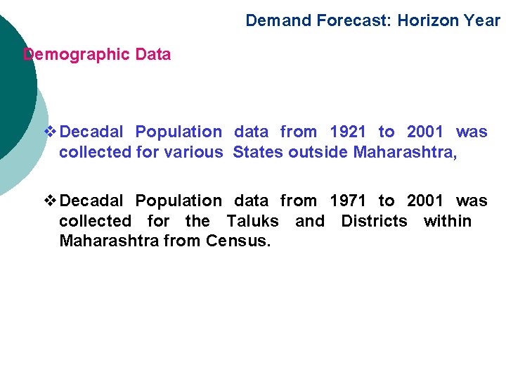 Demand Forecast: Horizon Year Demographic Data v. Decadal Population data from 1921 to 2001