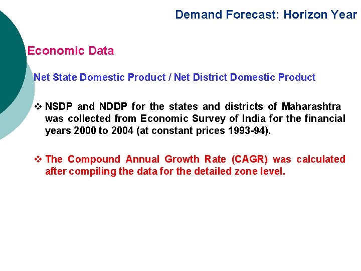 Demand Forecast: Horizon Year Economic Data Net State Domestic Product / Net District Domestic