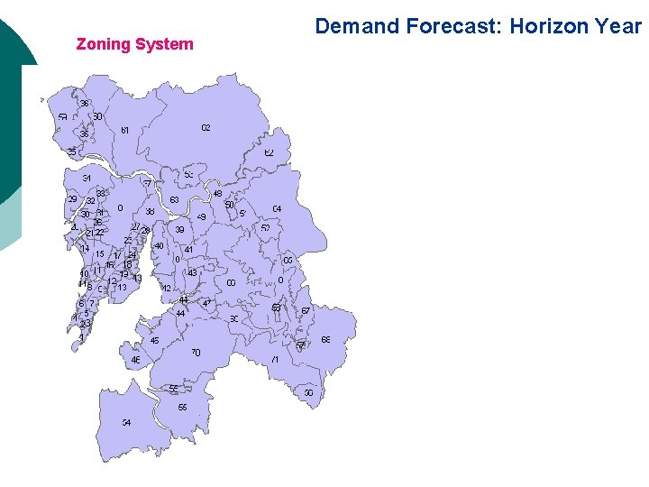 Zoning System Demand Forecast: Horizon Year 