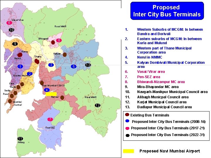 Proposed Inter City Bus Terminals 6 Vasai/ Virar Rural MMR 1. 10 Bhiwandi !.