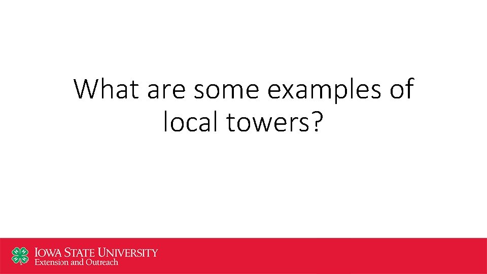 What are some examples of local towers? 