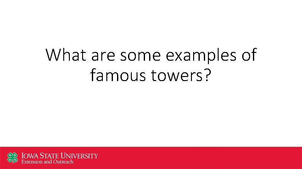 What are some examples of famous towers? 