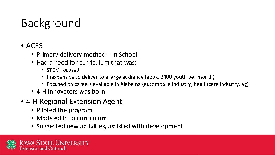 Background • ACES • Primary delivery method = In School • Had a need