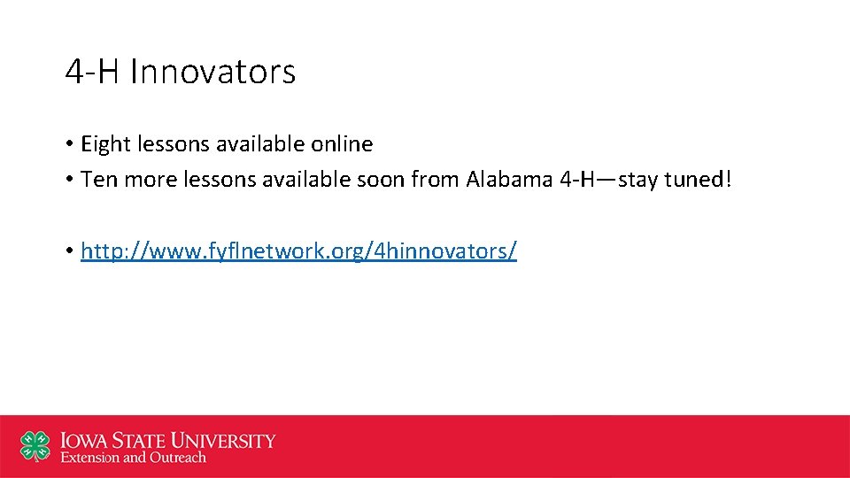 4 -H Innovators • Eight lessons available online • Ten more lessons available soon