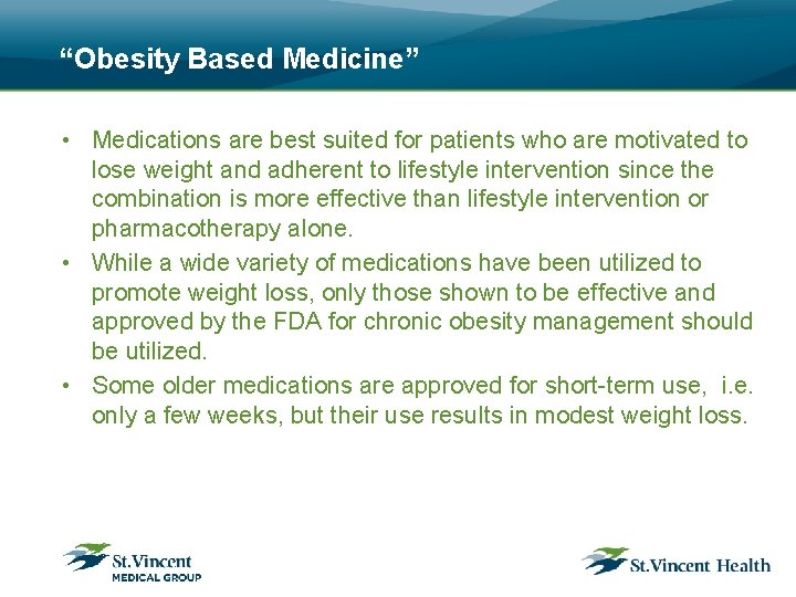 “Obesity Based Medicine” • Medications are best suited for patients who are motivated to
