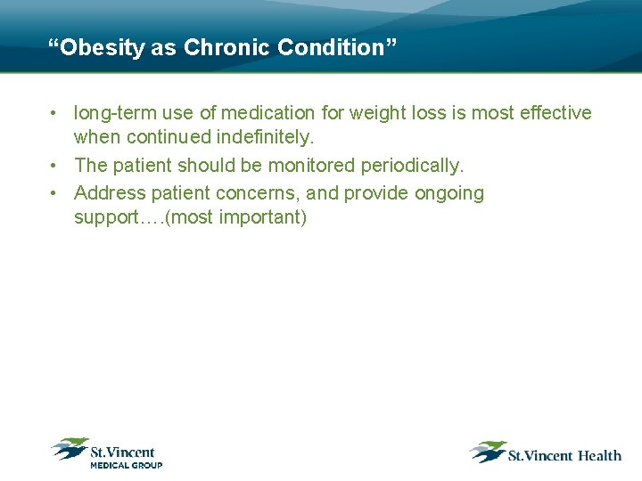 “Obesity as Chronic Condition” • long-term use of medication for weight loss is most