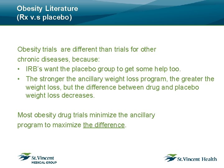 Obesity Literature (Rx v. s placebo) Obesity trials are different than trials for other