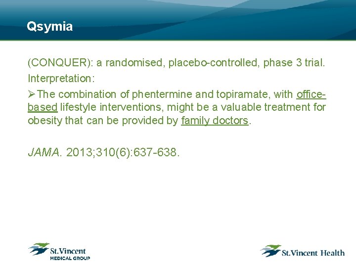 Qsymia (CONQUER): a randomised, placebo-controlled, phase 3 trial. Interpretation: ØThe combination of phentermine and