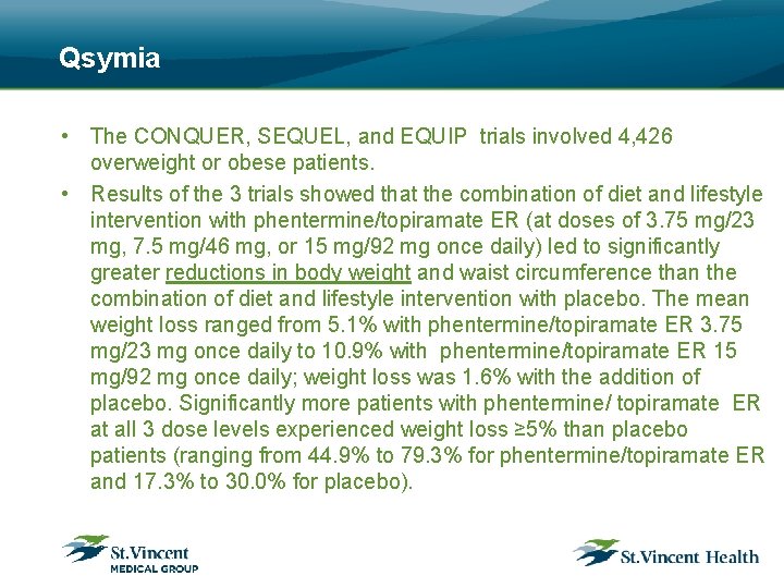 Qsymia • The CONQUER, SEQUEL, and EQUIP trials involved 4, 426 overweight or obese