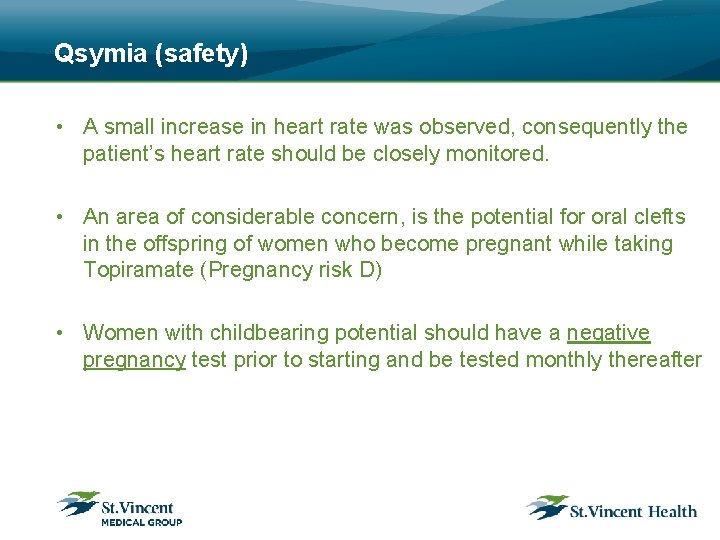 Qsymia (safety) • A small increase in heart rate was observed, consequently the patient’s