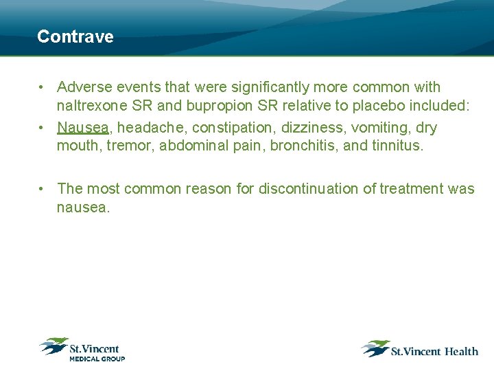 Contrave • Adverse events that were significantly more common with naltrexone SR and bupropion