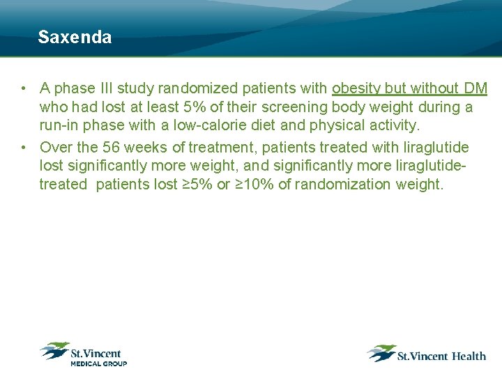 Saxenda • A phase III study randomized patients with obesity but without DM who