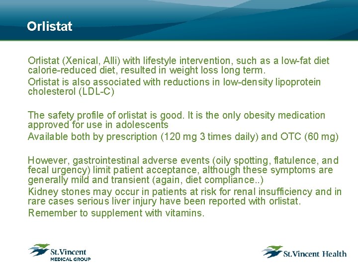 Orlistat (Xenical, Alli) with lifestyle intervention, such as a low-fat diet calorie-reduced diet, resulted