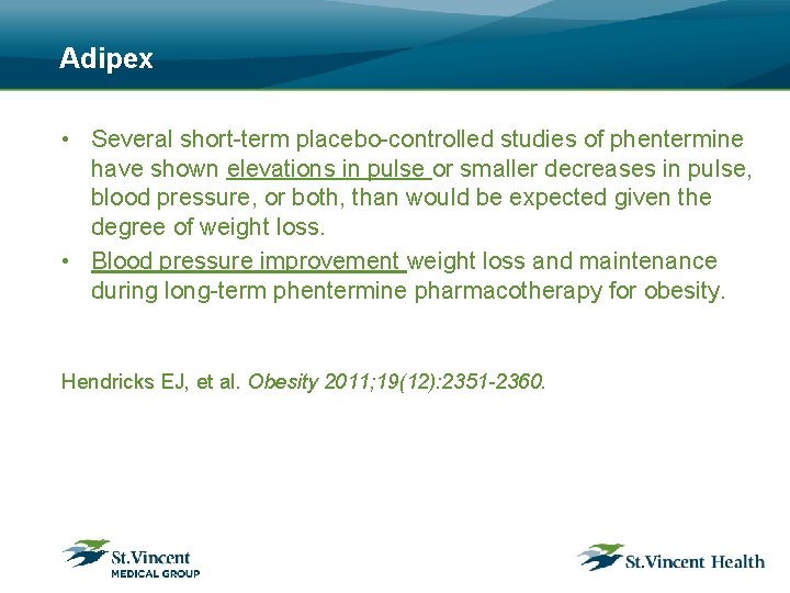 Adipex • Several short-term placebo-controlled studies of phentermine have shown elevations in pulse or