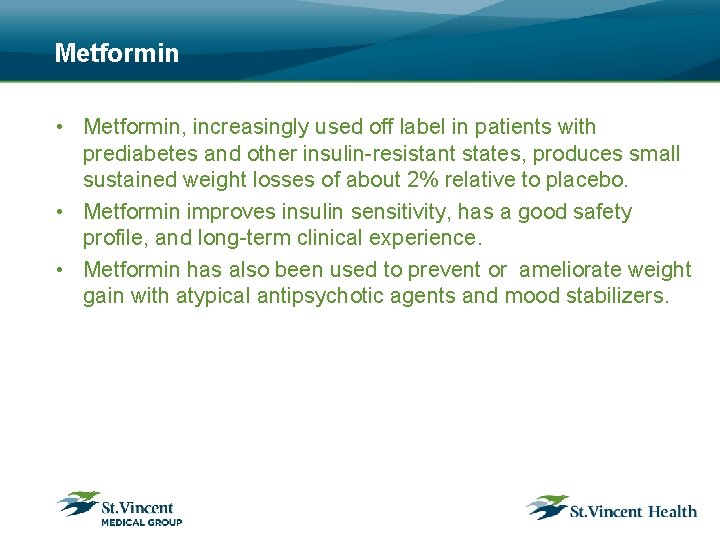 Metformin • Metformin, increasingly used off label in patients with prediabetes and other insulin-resistant