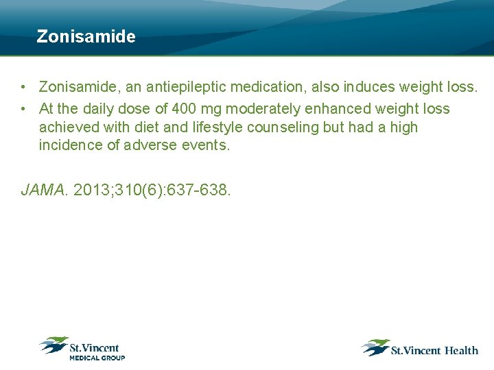 Zonisamide • Zonisamide, an antiepileptic medication, also induces weight loss. • At the daily