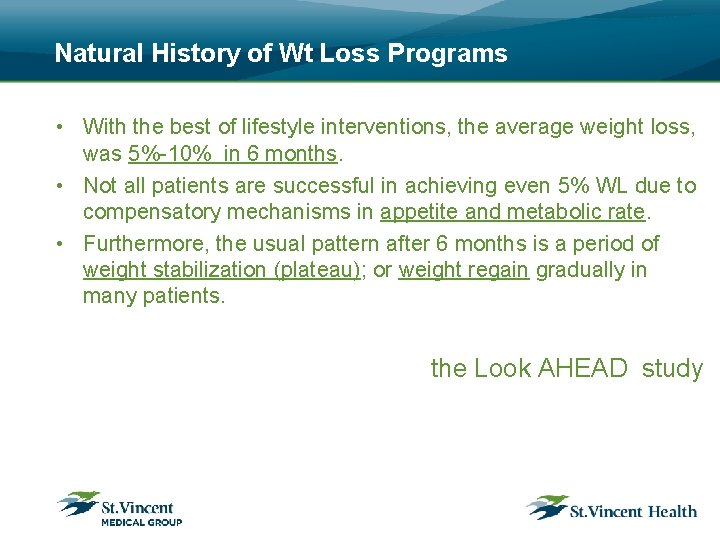 Natural History of Wt Loss Programs • With the best of lifestyle interventions, the