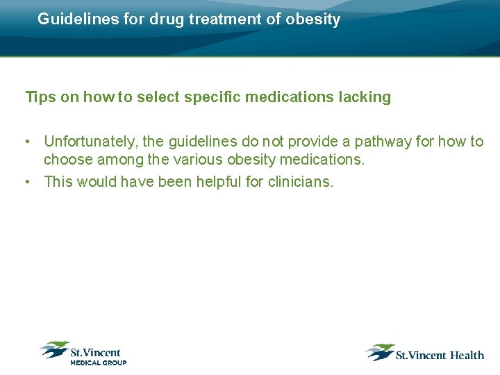 Guidelines for drug treatment of obesity Tips on how to select specific medications lacking