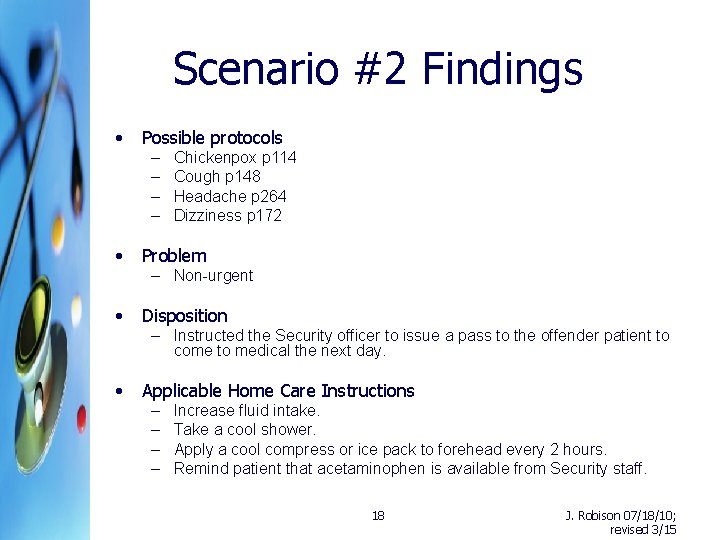 Scenario #2 Findings • Possible protocols – – • Chickenpox p 114 Cough p