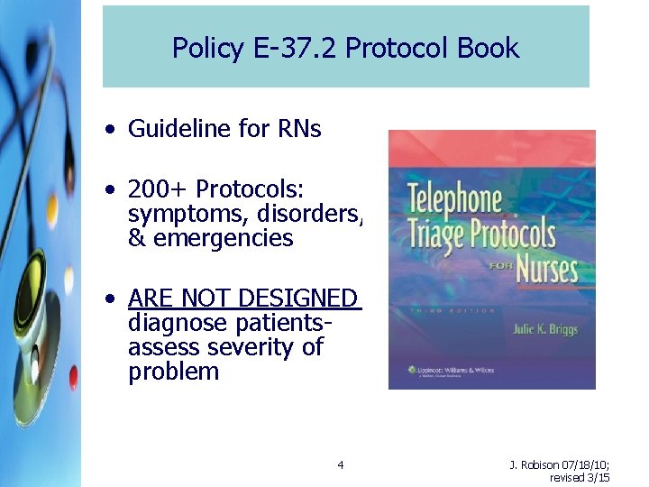 Policy E-37. 2 Protocol Book • Guideline for RNs • 200+ Protocols: symptoms, disorders,