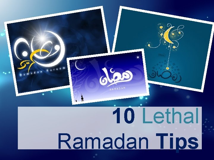 10 Lethal Ramadan Tips 