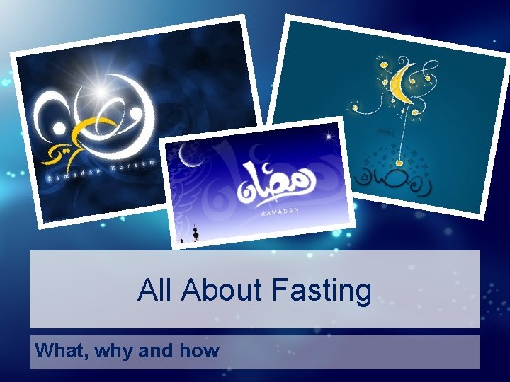 All About Fasting What, why and how 