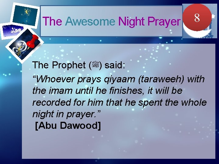 The Awesome Night Prayer 8 The Prophet ( )ﷺ said: “Whoever prays qiyaam (taraweeh)
